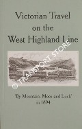 Book cover of Mountain Moor and Loch - On the Route of the West Highland Railway by North British Railway